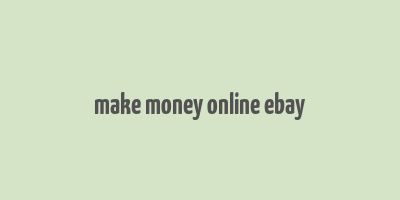 make money online ebay