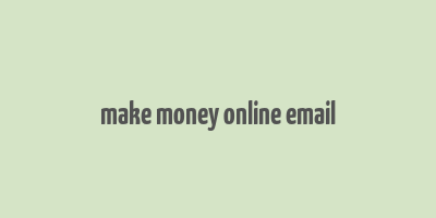 make money online email