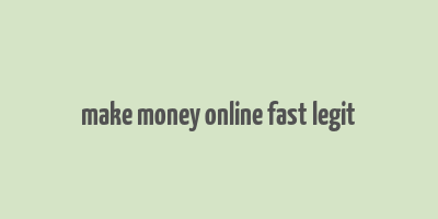 make money online fast legit