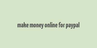 make money online for paypal