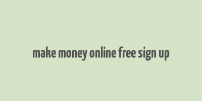 make money online free sign up