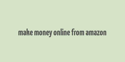 make money online from amazon