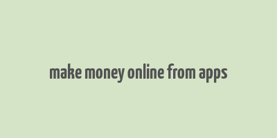 make money online from apps