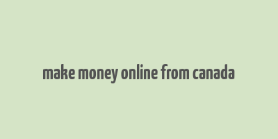 make money online from canada