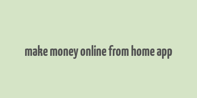 make money online from home app