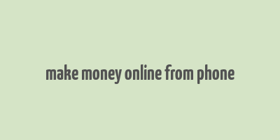 make money online from phone