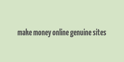 make money online genuine sites