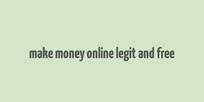 make money online legit and free