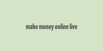 make money online live