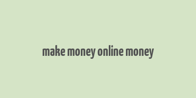 make money online money