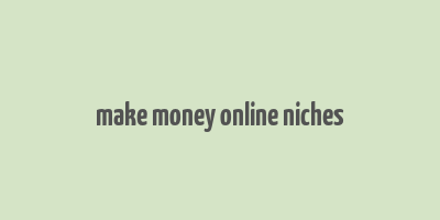 make money online niches