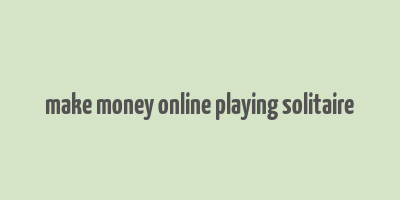 make money online playing solitaire