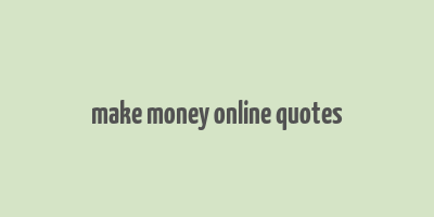 make money online quotes