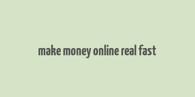 make money online real fast