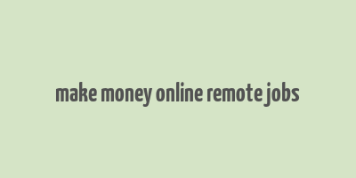 make money online remote jobs