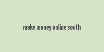 make money online south