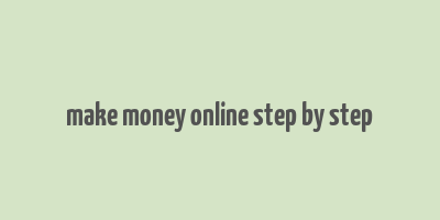 make money online step by step