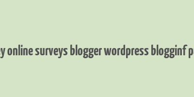 make money online surveys blogger wordpress blogginf paid surveys