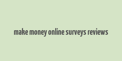 make money online surveys reviews