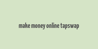 make money online tapswap