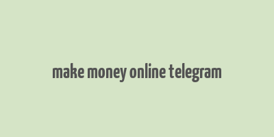 make money online telegram