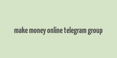 make money online telegram group