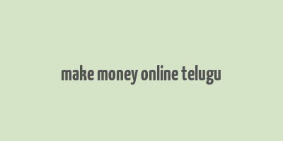 make money online telugu