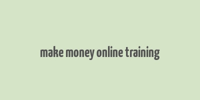 make money online training