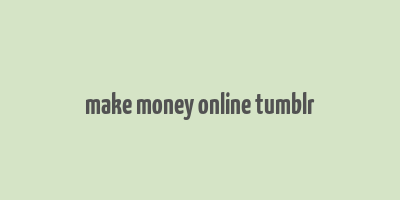 make money online tumblr