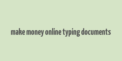 make money online typing documents