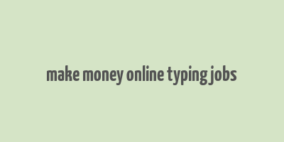 make money online typing jobs