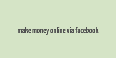 make money online via facebook