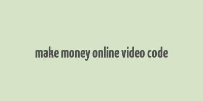 make money online video code