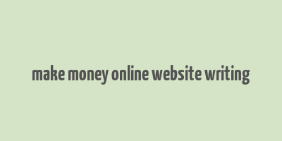 make money online website writing