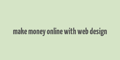 make money online with web design