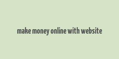 make money online with website