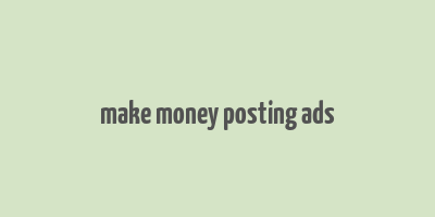 make money posting ads