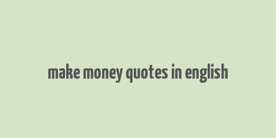 make money quotes in english