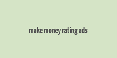 make money rating ads