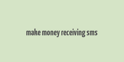 make money receiving sms