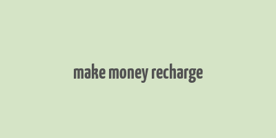 make money recharge