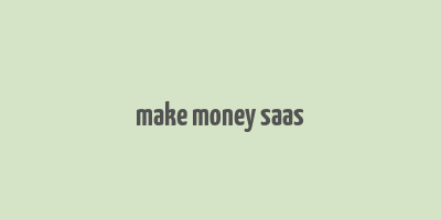 make money saas