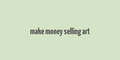 make money selling art