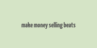 make money selling beats