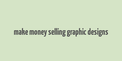 make money selling graphic designs