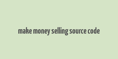 make money selling source code