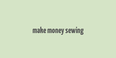 make money sewing