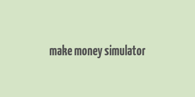 make money simulator