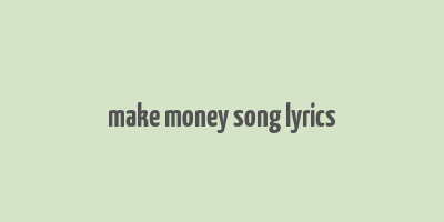 make money song lyrics