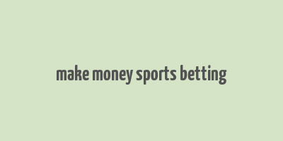 make money sports betting